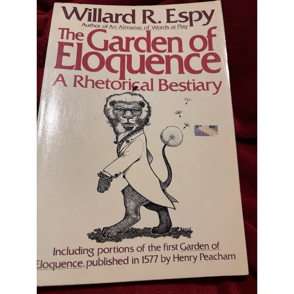 Garden Of Eloquent A Rhetoric Bestiary William R. Espy 1st Edition Print Signed
